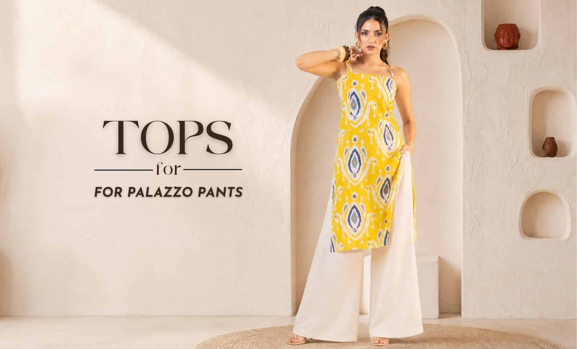 Tops to wear with palazzo pants from Zlaata